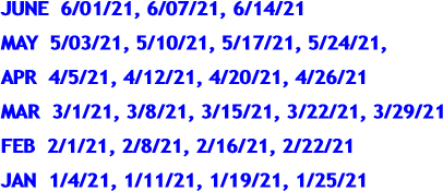 JUNE  6/01/21, 6/07/21, 6/14/21 MAY