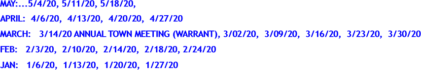   MAY:...5/4/20, 5/11/20, 5/18/20,     APRIL:  4/6/20,